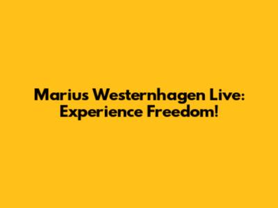 Marius Westernhagen Live: Experience Freedom!
