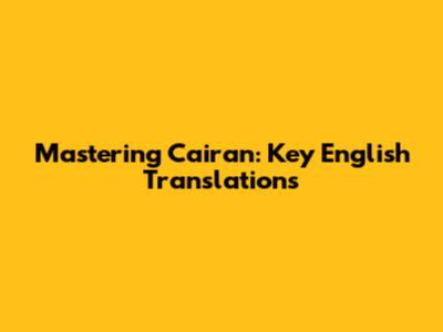 Mastering 'Cairan': Key English Translations