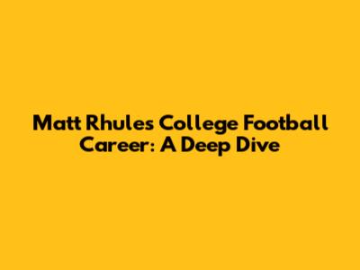 Matt Rhule's College Football Career: A Deep Dive