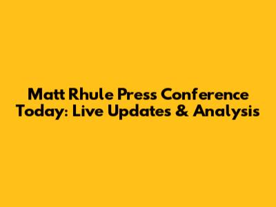Matt Rhule Press Conference Today: Live Updates & Analysis