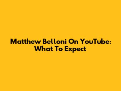 Matthew Belloni On YouTube: What To Expect