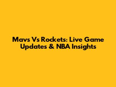 Mavs Vs Rockets: Live Game Updates & NBA Insights