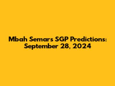 Mbah Semar's SGP Predictions: September 28, 2024