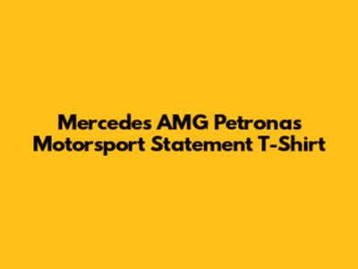 Mercedes AMG Petronas Motorsport Statement T-Shirt
