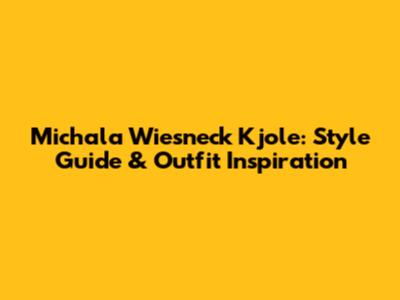 Michala Wiesneck Kjole: Style Guide & Outfit Inspiration