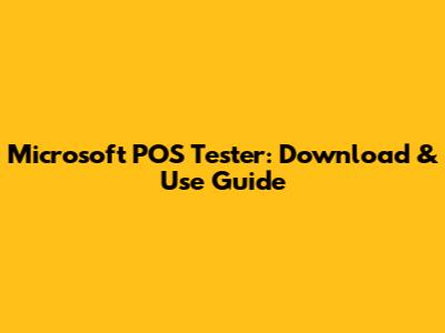 Microsoft POS Tester: Download & Use Guide