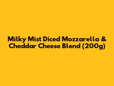 Milky Mist Diced Mozzarella & Cheddar Cheese Blend (200g)