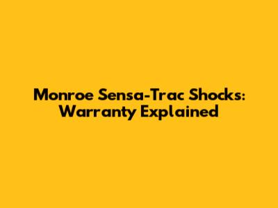 Monroe Sensa-Trac Shocks: Warranty Explained