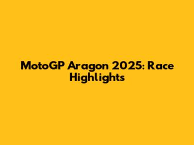 MotoGP Aragon 2025: Race Highlights