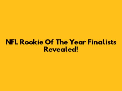 NFL Rookie Of The Year Finalists Revealed!