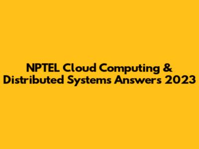 NPTEL Cloud Computing & Distributed Systems Answers 2023