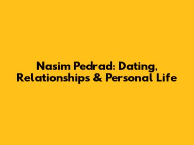 Nasim Pedrad: Dating, Relationships & Personal Life