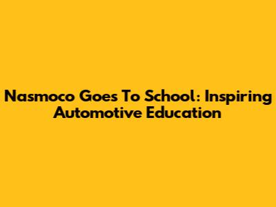 Nasmoco Goes To School: Inspiring Automotive Education