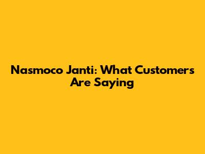 Nasmoco Janti: What Customers Are Saying