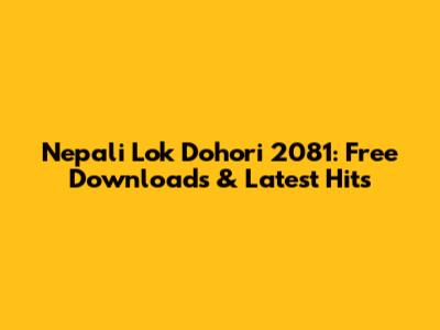 Nepali Lok Dohori 2081: Free Downloads & Latest Hits