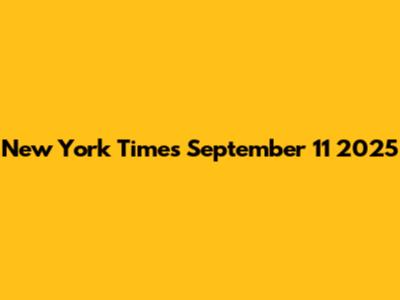 New York Times September 11 2025