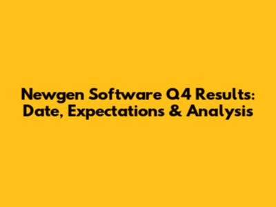 Newgen Software Q4 Results: Date, Expectations & Analysis