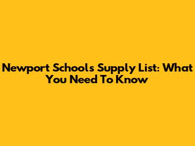 Newport Schools Supply List: What You Need To Know