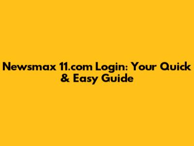 Newsmax 11.com Login: Your Quick & Easy Guide