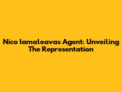 Nico Iamaleava's Agent: Unveiling The Representation