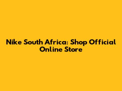 Nike South Africa: Shop Official Online Store