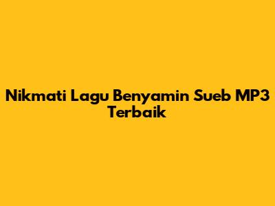 Nikmati Lagu Benyamin Sueb MP3 Terbaik