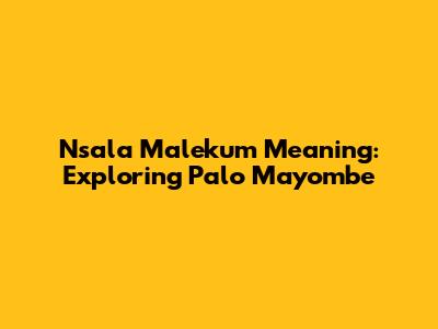 Nsala Malekum Meaning: Exploring Palo Mayombe