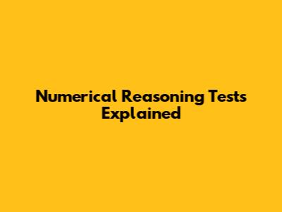 Numerical Reasoning Tests Explained