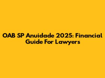 OAB SP Anuidade 2025: Financial Guide For Lawyers
