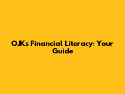 OJK's Financial Literacy: Your Guide