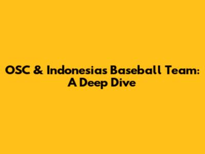 OSC & Indonesia's Baseball Team: A Deep Dive
