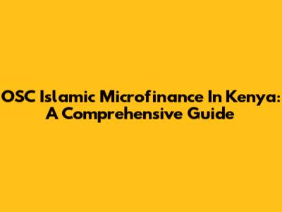 OSC Islamic Microfinance In Kenya: A Comprehensive Guide