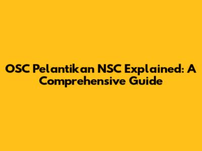 OSC Pelantikan NSC Explained: A Comprehensive Guide