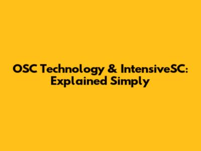 OSC Technology & IntensiveSC: Explained Simply