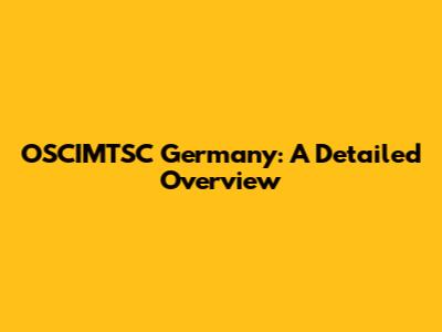 OSCIMTSC Germany: A Detailed Overview