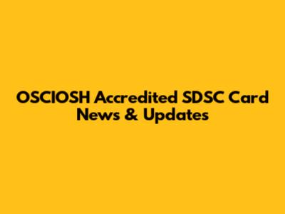 OSCIOSH Accredited SDSC Card News & Updates