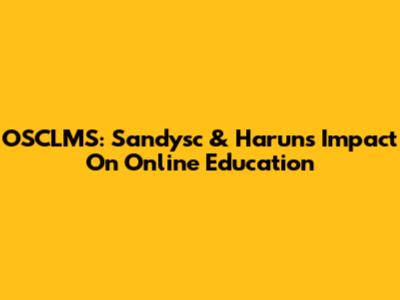 OSCLMS: Sandysc & Harun's Impact On Online Education