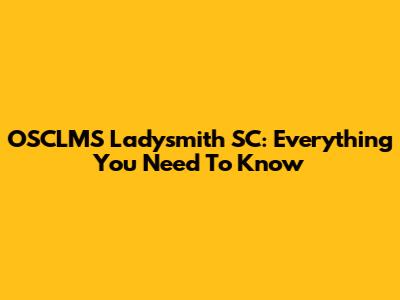 OSCLMS Ladysmith SC: Everything You Need To Know