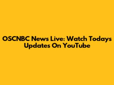 OSCNBC News Live: Watch Today's Updates On YouTube