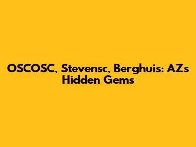 OSCOSC, Stevensc, Berghuis: AZ's Hidden Gems