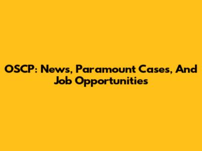 OSCP: News, Paramount Cases, And Job Opportunities