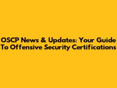 OSCP News & Updates: Your Guide To Offensive Security Certifications