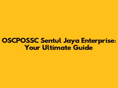 OSCPOSSC Sentul Jaya Enterprise: Your Ultimate Guide