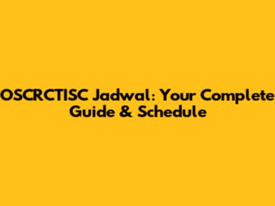 OSCRCTISC Jadwal: Your Complete Guide & Schedule