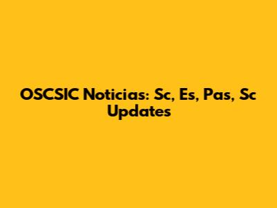 OSCSIC Noticias: Sc, Es, Pas, Sc Updates