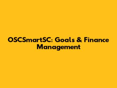 OSCSmartSC: Goals & Finance Management