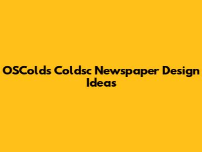 OSColds Coldsc Newspaper Design Ideas