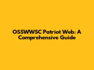 OSSWWSC Patriot Web: A Comprehensive Guide