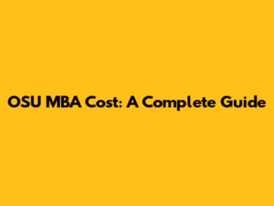 OSU MBA Cost: A Complete Guide