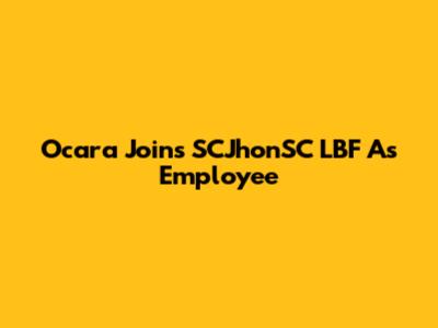 Ocara Joins SCJhonSC LBF As Employee